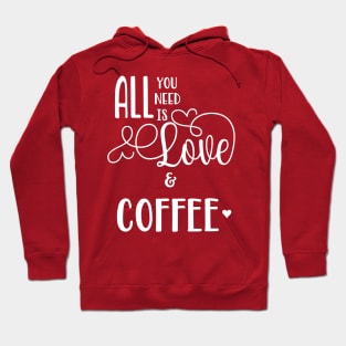 All You Need is Love & Coffee Hoodie